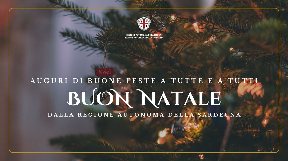 Auguri di buone feste a tutte e tutti! Buon Natale dalla Regione Autonoma della Sardegna